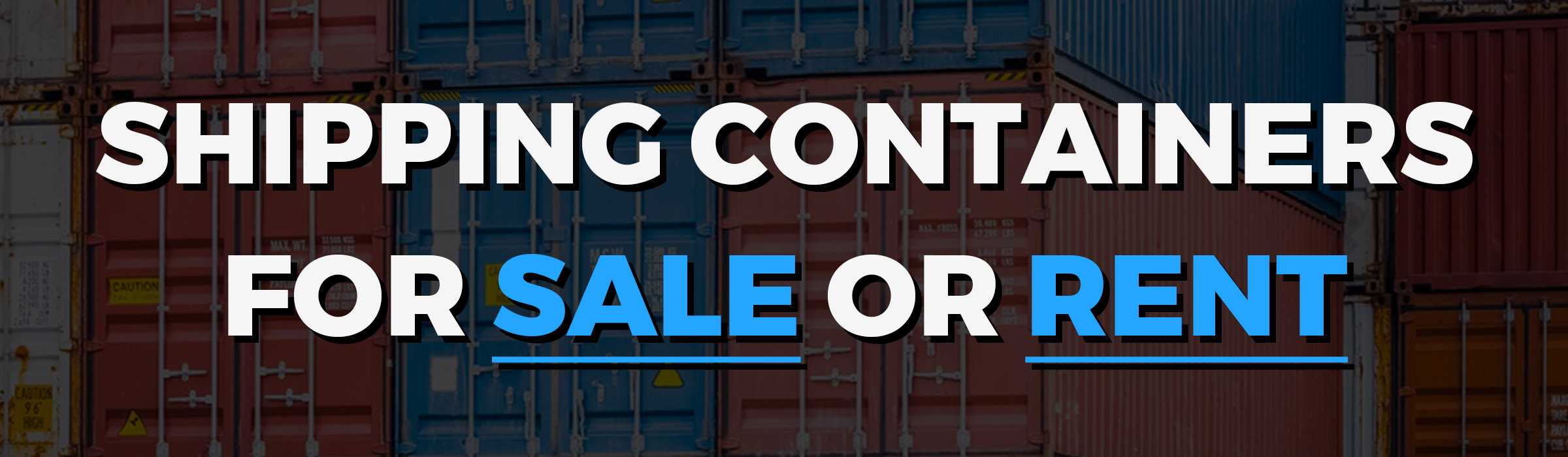 SHIPPING CONTAINERS FOR SALE OR RENT